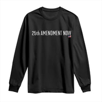 25th Amendment Now Minimalist Typography Graphic Long Sleeve Shirt Political Satire Patriotic American Flag