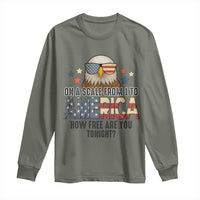 Patriotic Bald Eagle Long Sleeve Shirt How Free Are You Tonight 4th of July