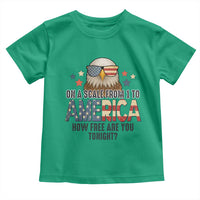Patriotic Bald Eagle Toddler T Shirt How Free Are You Tonight 4th of July