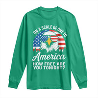 Patriotic Bald Eagle Long Sleeve Shirt On A Scale Of One To America How Free Are You Tonight