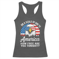 Patriotic Bald Eagle Racerback Tank Top On A Scale Of One To America How Free Are You Tonight
