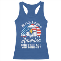 Patriotic Bald Eagle Racerback Tank Top On A Scale Of One To America How Free Are You Tonight