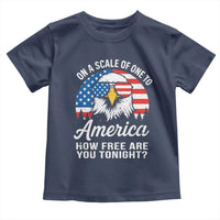 Patriotic Bald Eagle Toddler T Shirt On A Scale Of One To America How Free Are You Tonight