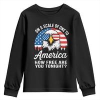 Patriotic Bald Eagle Youth Sweatshirt On A Scale Of One To America How Free Are You Tonight