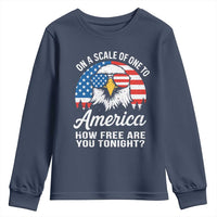 Patriotic Bald Eagle Youth Sweatshirt On A Scale Of One To America How Free Are You Tonight