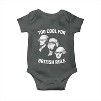 Too Cool for British Rule Founding Fathers Baby Onesie Funny Patriotic USA 4th of July