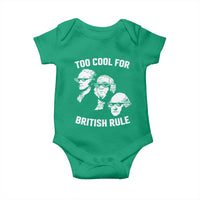 Too Cool for British Rule Founding Fathers Baby Onesie Funny Patriotic USA 4th of July