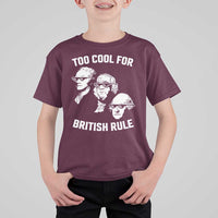 Too Cool for British Rule Founding Fathers T Shirt For Kid Funny Patriotic USA 4th of July
