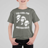 Too Cool for British Rule Founding Fathers T Shirt For Kid Funny Patriotic USA 4th of July