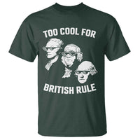 Too Cool for British Rule Founding Fathers T Shirt Funny Patriotic USA 4th of July