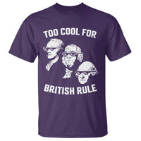 Too Cool for British Rule Founding Fathers T Shirt Funny Patriotic USA 4th of July