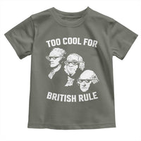 Too Cool for British Rule Founding Fathers Toddler T Shirt Funny Patriotic USA 4th of July