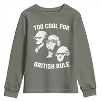 Too Cool for British Rule Founding Fathers Youth Sweatshirt Funny Patriotic USA 4th of July