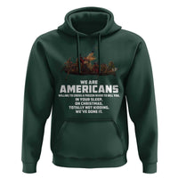 We Are Americans Funny Patriotic Hoodie Revolutionary War
