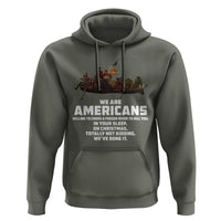 We Are Americans Funny Patriotic Hoodie Revolutionary War