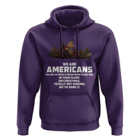 We Are Americans Funny Patriotic Hoodie Revolutionary War