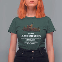 We Are Americans Funny Patriotic T Shirt For Women Revolutionary War