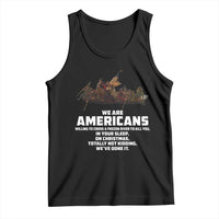 We Are Americans Funny Patriotic Tank Top Revolutionary War