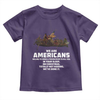 We Are Americans Funny Patriotic Toddler T Shirt Revolutionary War