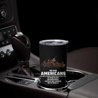 We Are Americans Funny Patriotic Tumbler Cup Revolutionary War