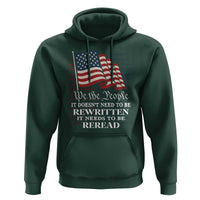 We the People US Flag Hoodie It Needs To Be Reread US Constitution - Wonder Print Shop