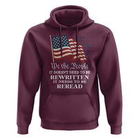 We the People US Flag Hoodie It Needs To Be Reread US Constitution - Wonder Print Shop