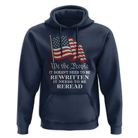 We the People US Flag Hoodie It Needs To Be Reread US Constitution - Wonder Print Shop