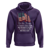 We the People US Flag Hoodie It Needs To Be Reread US Constitution - Wonder Print Shop