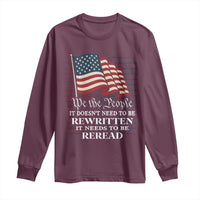 We the People US Flag Long Sleeve Shirt It Needs To Be Reread US Constitution - Wonder Print Shop