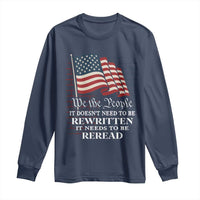 We the People US Flag Long Sleeve Shirt It Needs To Be Reread US Constitution - Wonder Print Shop