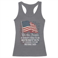 We the People US Flag Racerback Tank Top It Needs To Be Reread US Constitution - Wonder Print Shop