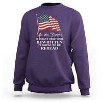 We the People US Flag Sweatshirt It Needs To Be Reread US Constitution - Wonder Print Shop