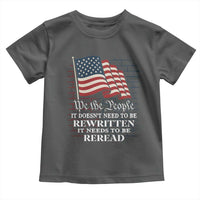 We the People US Flag Toddler T Shirt It Needs To Be Reread US Constitution - Wonder Print Shop