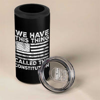 We Have This Thing Called The Constitution 4 in 1 Can Cooler Tumbler Patriotic American Flag