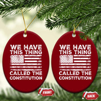 We Have This Thing Called The Constitution Ceramic Ornament Patriotic American Flag - Wonder Print Shop