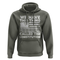 We Have This Thing Called The Constitution Hoodie Patriotic American Flag
