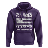 We Have This Thing Called The Constitution Hoodie Patriotic American Flag