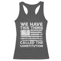 We Have This Thing Called The Constitution Racerback Tank Top Patriotic American Flag