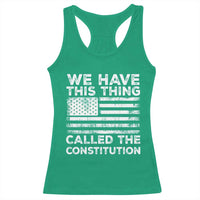 We Have This Thing Called The Constitution Racerback Tank Top Patriotic American Flag