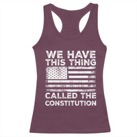We Have This Thing Called The Constitution Racerback Tank Top Patriotic American Flag