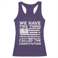 We Have This Thing Called The Constitution Racerback Tank Top Patriotic American Flag