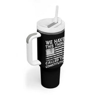 We Have This Thing Called The Constitution Tumbler With Handle Patriotic American Flag