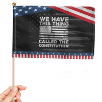 We Have This Thing Called The Constitution Patriotic Handheld Flag Patriotic American Flag