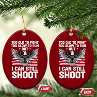 Patriotic Gun Rights Eagle Ceramic Ornament Too Old To Fight Too Slow To Run But Can Still Shoot - Wonder Print Shop