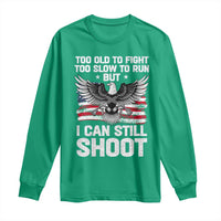 Patriotic Gun Rights Eagle Long Sleeve Shirt Too Old To Fight Too Slow To Run But Can Still Shoot