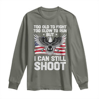 Patriotic Gun Rights Eagle Long Sleeve Shirt Too Old To Fight Too Slow To Run But Can Still Shoot