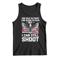 Patriotic Gun Rights Eagle Tank Top Too Old To Fight Too Slow To Run But Can Still Shoot
