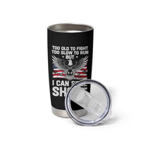 Patriotic Gun Rights Eagle Tumbler Cup Too Old To Fight Too Slow To Run But Can Still Shoot