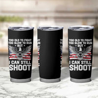Patriotic Gun Rights Eagle Tumbler Cup Too Old To Fight Too Slow To Run But Can Still Shoot