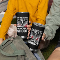 Patriotic Gun Rights Eagle Tumbler Cup Too Old To Fight Too Slow To Run But Can Still Shoot